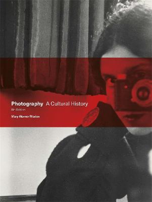 Photography Fifth Edition: A Cultural History (Paperback)