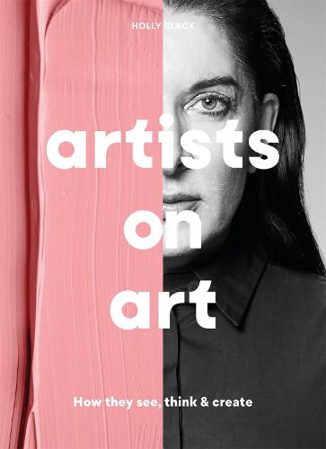 Artists on Art: How They See, Think & Create (Paperback)
