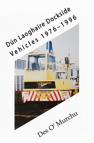 Dun Laoghaire Dockside Vehicles 1976-1996 (Paperback)