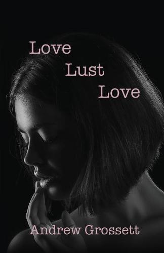 Love, Lust, Love (Paperback)