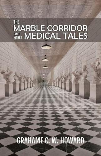 The Marble Corridor and Other Medical Tales (Paperback)