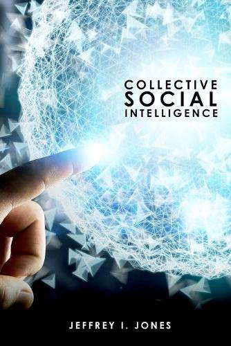 Collective Social Intelligence (Paperback)