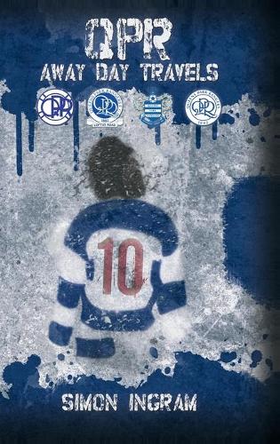 QPR Away Day Travels (Hardback)