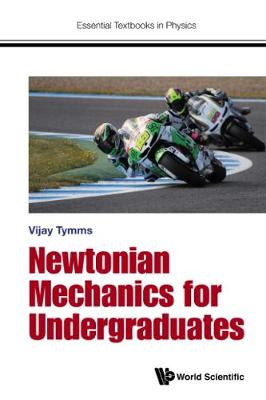 Newtonian Mechanics For Undergraduates - Essential Textbooks in Physics (Paperback)