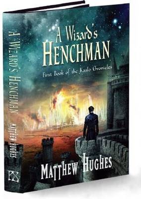 A Wizard's Henchman - Kaslo Chronicles 1 (Hardback)