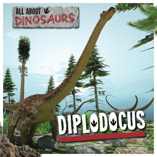 Diplodocus - All About Dinosaurs (Hardback)