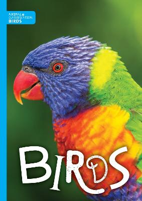 Animal Classification: Birds - Animal Classification (Hardback)