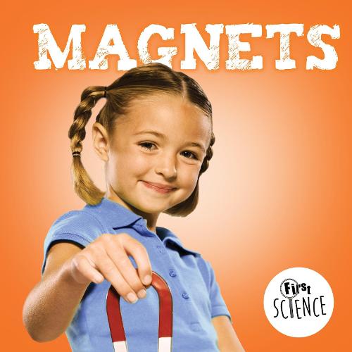Magnets - First Science (Hardback)