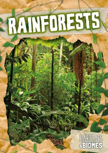 Rainforests - Habitats & Biomes (Hardback)