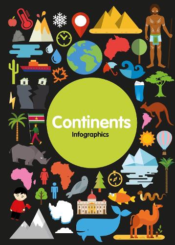 Continents - Infographics (Hardback)