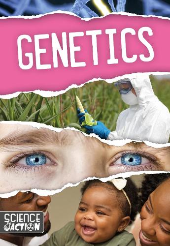 Genetics - Science in Action (Hardback)