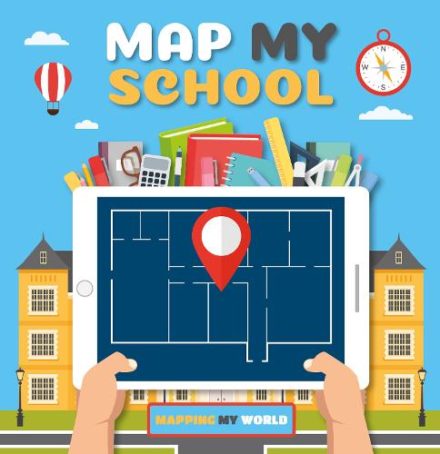 Map My School - Mapping My World (Hardback)