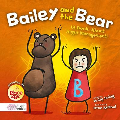 Bailey and the Bear (A Book About Anger Management) - Healthy Minds (Hardback)