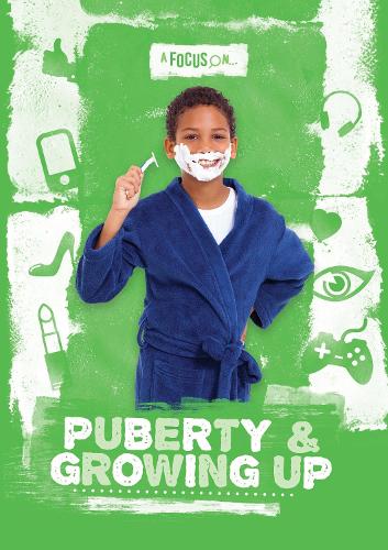 Puberty & Growing Up - A Focus On... (Hardback)