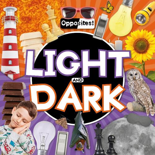 Light and Dark - Opposites! (Hardback)