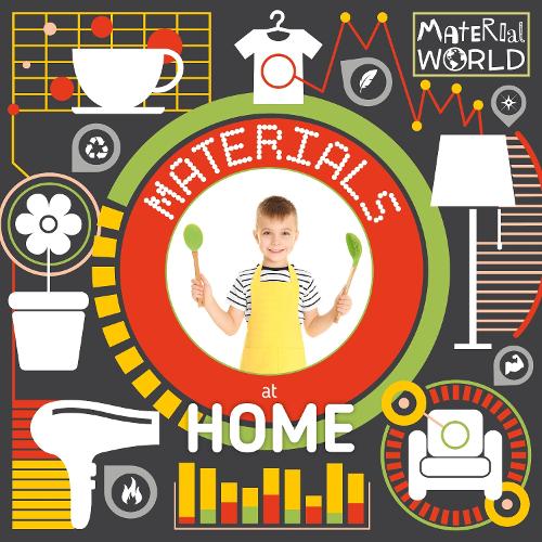 Materials at Home - Material World (Hardback)