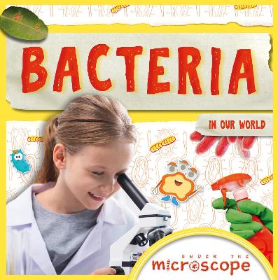 Bacteria - Under the Microscope (Hardback)