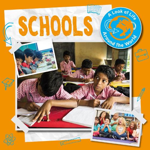 Schools - A Look at Life Around the World (Hardback)