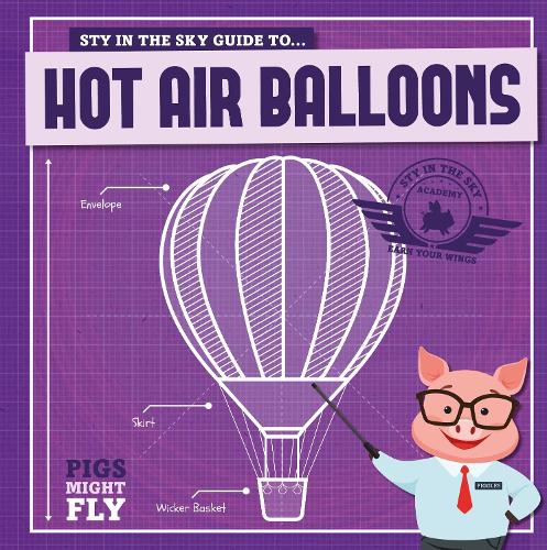 Hot Air Balloons - Pigs Might Fly! (Hardback)