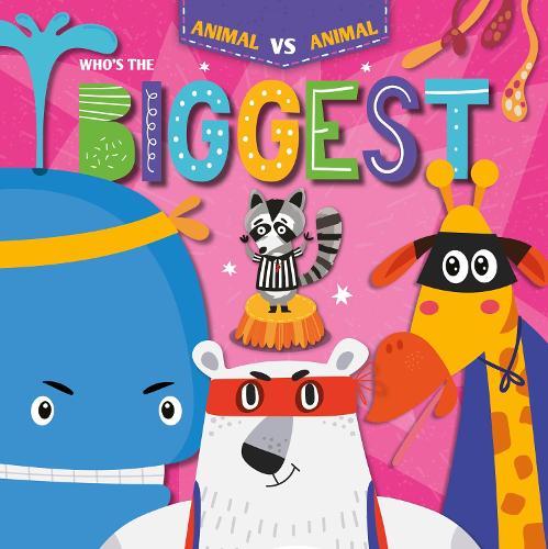 Who's the Biggest? - Animal Vs Animal (Hardback)