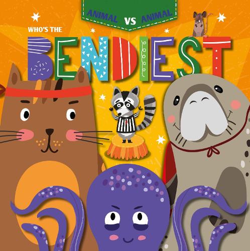 Who's the Bendiest? - Animal Vs Animal (Hardback)