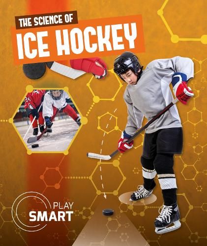The Science of Ice Hockey - Play Smart (Hardback)