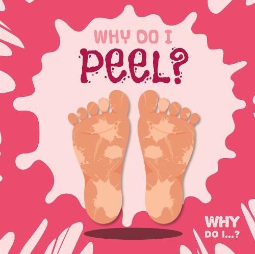 Why Do I Peel? - Why Do I...? (Hardback)