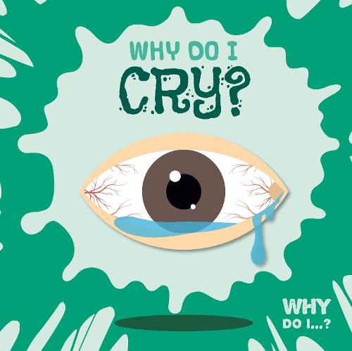 Why Do I Cry? - Why Do I...? (Hardback)