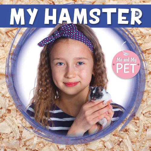 My Hamster - Me and My Pet (Hardback)
