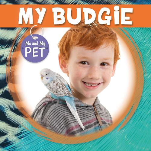 My Budgie - Me and My Pet (Hardback)