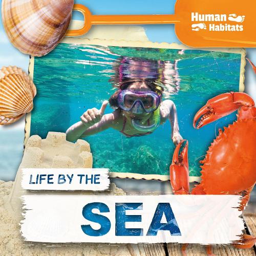 Life by the Sea - Human Habitats (Hardback)