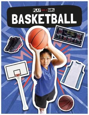 Basketball - Play Like a Girl (Hardback)