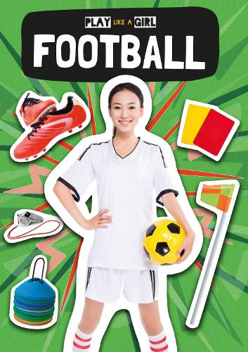 Football - Play Like a Girl (Hardback)