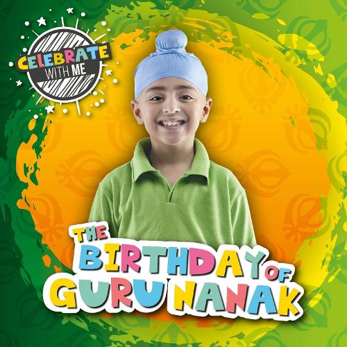 The Birthday of Guru Nanak - Celebrate with Me (Hardback)