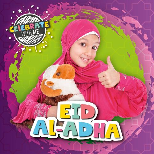 Eid al-Adha - Celebrate with Me (Hardback)