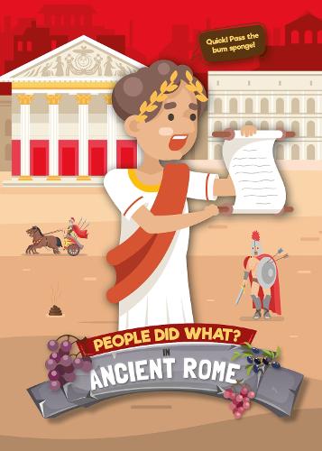 In Ancient Rome - People Did What...? (Hardback)