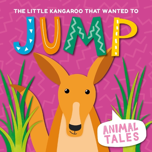 The Little Kangaroo That Wanted to Jump - Animal Tales (Hardback)