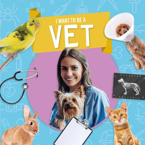 Vet - I Want to Be A (Hardback)