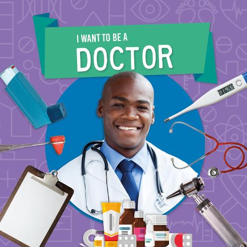 Doctor - I Want to Be A (Hardback)