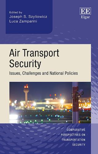 Air Transport Security: Issues, Challenges and National Policies - Comparative Perspectives on Transportation Security Series (Hardback)