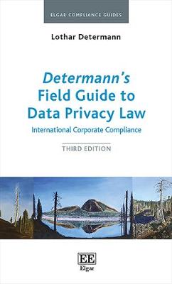 Determann'S Field Guide to Data Privacy Law: International Corporate Compliance, Third Edition - Elgar Compliance Guides 1 (Paperback)