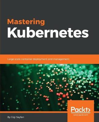 Mastering Kubernetes (Paperback)