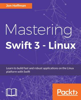 Mastering Swift 3 - Linux (Paperback)