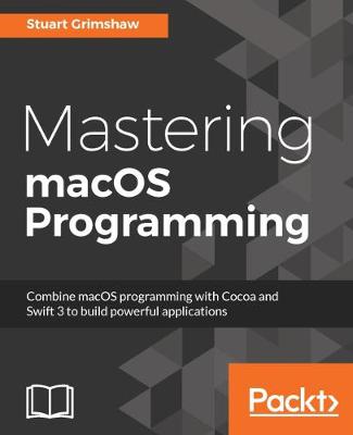 Mastering macOS Programming (Paperback)