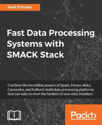 Fast Data Processing Systems with SMACK Stack (Paperback)