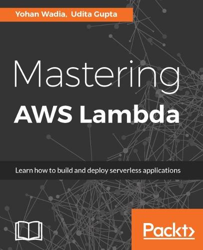 Mastering AWS Lambda (Paperback)