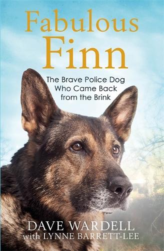 Cover Fabulous Finn: The Brave Police Dog Who Came Back from the Brink