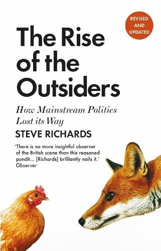 The Rise of the Outsiders: How Mainstream Politics Lost its Way (Paperback)