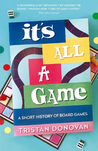 It's All a Game: A Short History of Board Games (Paperback)