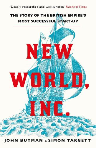 New World, Inc.: The Story of the British Empire's Most Successful Start-Up (Paperback)